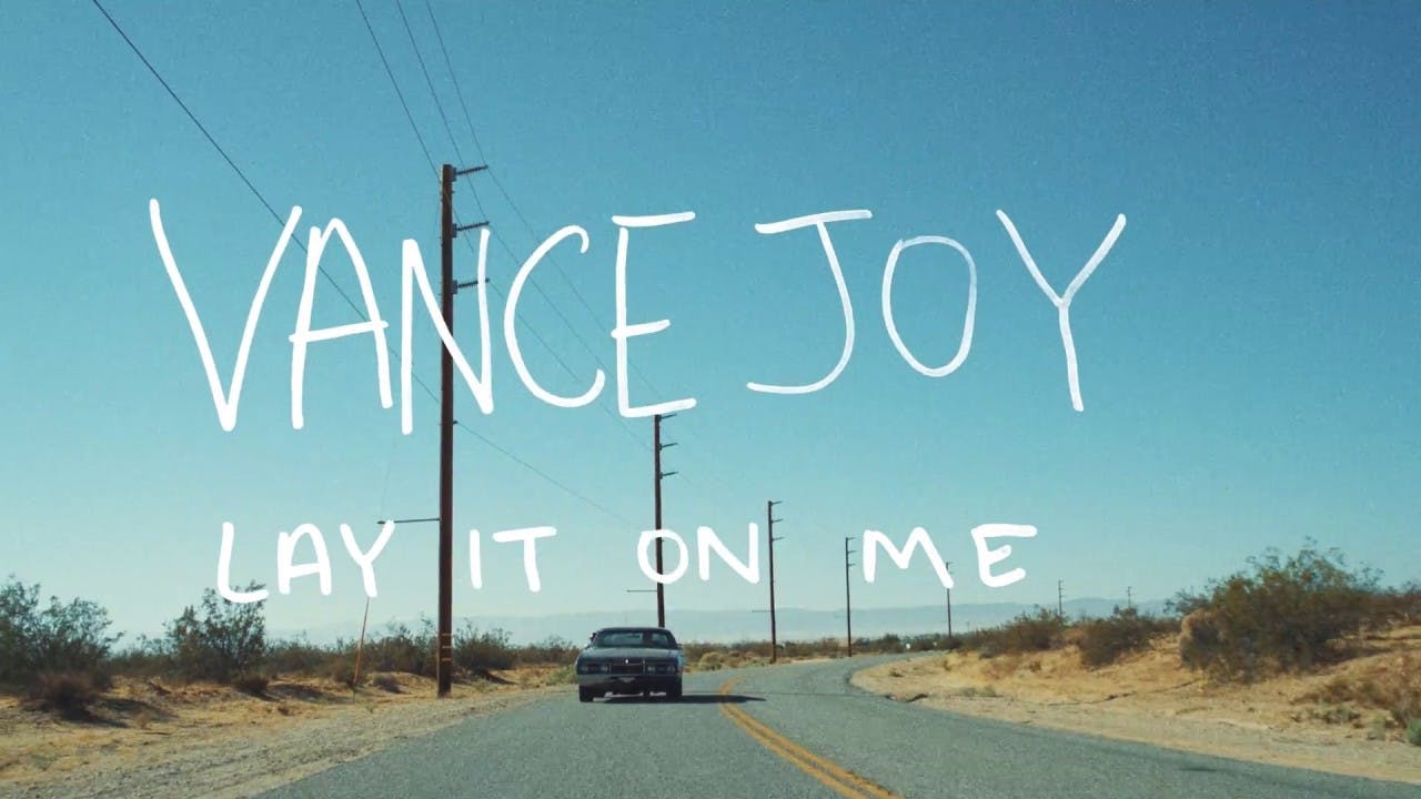 Vance Joy - Lay It On Me